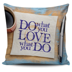 Love What You Do Pillow Cover - Painteye