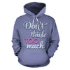 Don't Think Hoodie